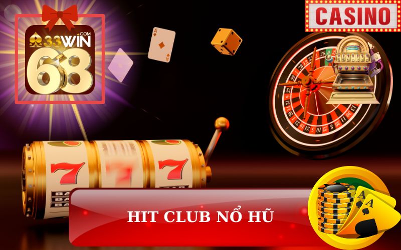 GAME HIT CLUB NỔ HŨ TRÊN 33WIN68