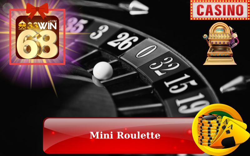 MINI ROULETTE 33WIN68