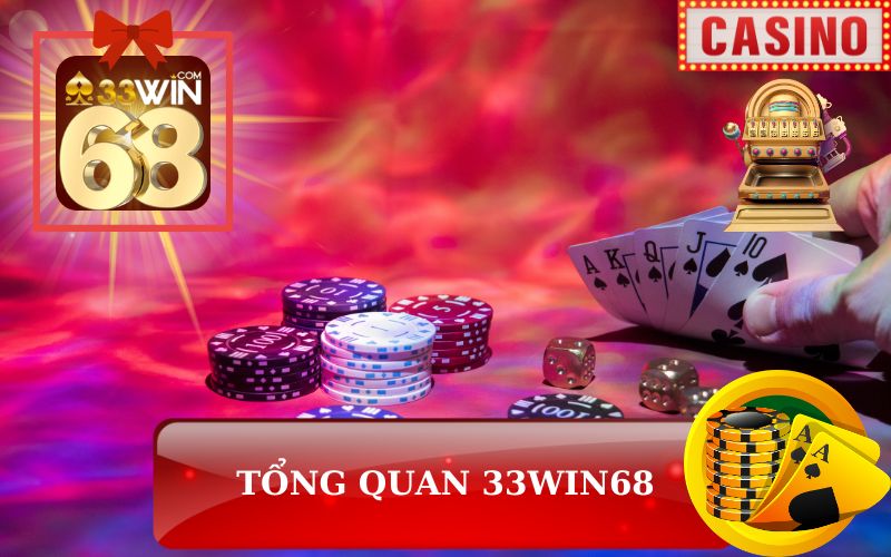 TỔNG QUAN 33WIN68